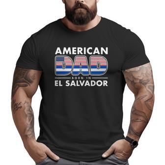 Mens American Dad Born In El Salvador Salvadoran American Flag Big and Tall Men T-shirt | Mazezy DE