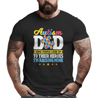 Mens Autism Dad Some People Look Up To Their Heroes Autism Big and Tall Men T-shirt | Mazezy