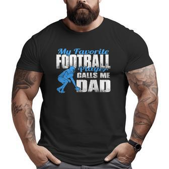 Mens B My Favorite Football Player Calls Me Dad Football Dad Big and Tall Men T-shirt | Mazezy