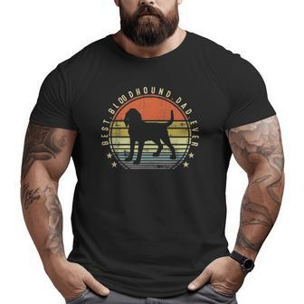 Mens Best Bloodhound Dad Ever Daddy Dog Lover Owner Big and Tall Men T-shirt | Mazezy