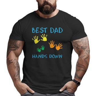 Mens Best Dad Hands Down Cute Hands Print Fathers Day Tee Big and Tall Men T-shirt | Mazezy