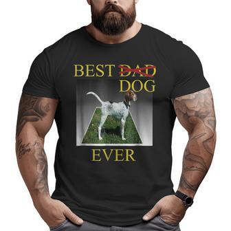 Men's Best Dog Or Dad Ever Canine For Men Big and Tall Men T-shirt | Mazezy