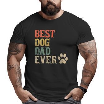Mens Best Dog Dad Ever Vintage Dog Daddy Retro Doggy Father Big and Tall Men T-shirt | Mazezy