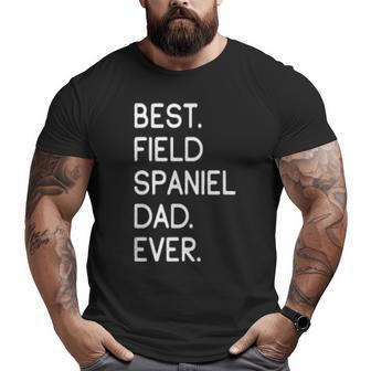 Mens Best Field Spaniel Dad Ever Big and Tall Men T-shirt | Mazezy