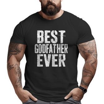 Mens Best Godfather Ever Godfather Gif Big and Tall Men T-shirt | Mazezy