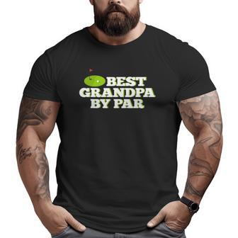 Mens Best Grandpa By Par Golf Father's Day Big and Tall Men T-shirt | Mazezy