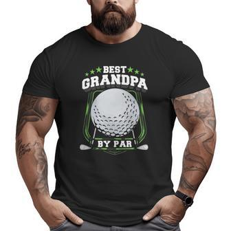 Mens Best Grandpa By Par Golf Papa Grandfather Pop Dad Golf Big and Tall Men T-shirt | Mazezy