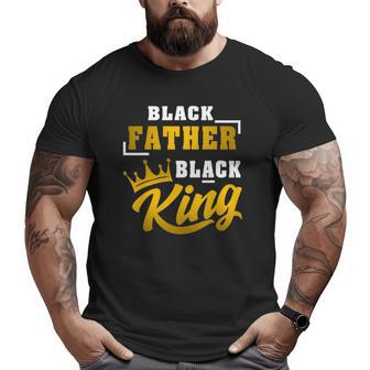 Mens Black Father Black King African American Dad Father's Day Big and Tall Men T-shirt | Mazezy