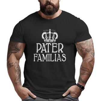 Mens Bona Fide Pater Familias Father's Day Crown Big and Tall Men T-shirt | Mazezy