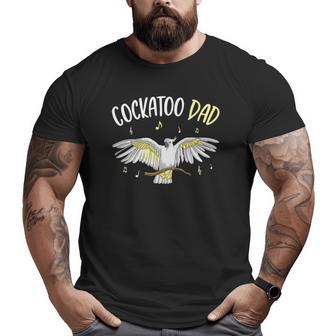 Mens Cockatoo Dad Parrot Bird Men Big and Tall Men T-shirt | Mazezy