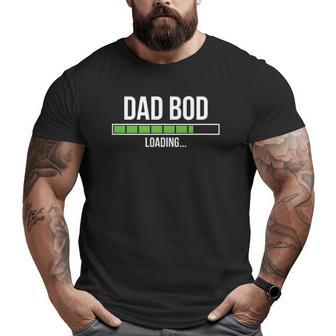 Mens Dad Bod Loading Expecting Father Big and Tall Men T-shirt | Mazezy