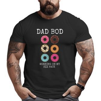 Mens Dad Bod Working On My Six 6 Pack Donut Big and Tall Men T-shirt | Mazezy