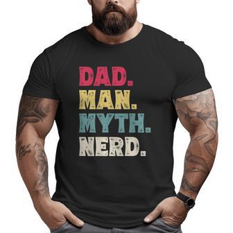 Mens Dad Man Myth Nerd Father's Day Vintage Big and Tall Men T-shirt | Mazezy
