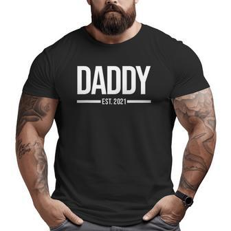 Mens Daddy Est 2021 First-Time Father New Baby Family Big and Tall Men T-shirt | Mazezy