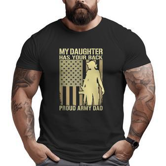 Mens My Daughter Has Your Back Proud Army Dad Military Father Big and Tall Men T-shirt | Mazezy