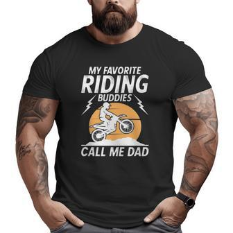 Mens Dirt Bike My Mens Dirt Bike My Favorite Riding Buddies Call Me Dad Motorcross Big and Tall Men T-shirt | Mazezy