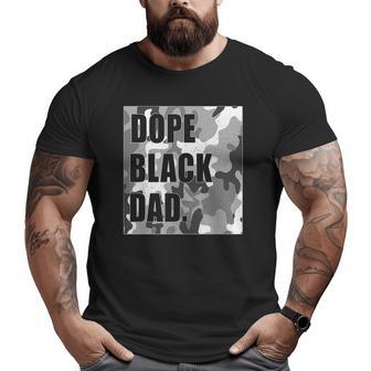 Mens Dope Black Dad Black Fathers Matter For Dads Daddy Pops Big and Tall Men T-shirt | Mazezy