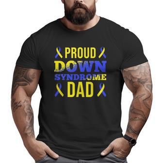 Mens Down Syndrome Dad Down Syndrome Day Big and Tall Men T-shirt | Mazezy