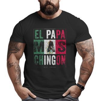 Mens El Papa Mas Chingon Best Mexican Dad Big and Tall Men T-shirt | Mazezy DE