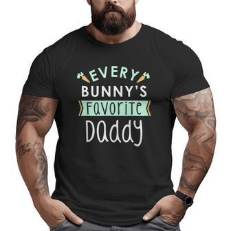 Mens Every Bunny's Favorite Daddy Cute Easter Big and Tall Men T-shirt | Mazezy
