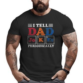 Mens Fathers Day Idea Chemist Dad Men Geek Dad Jokes Big and Tall Men T-shirt | Mazezy