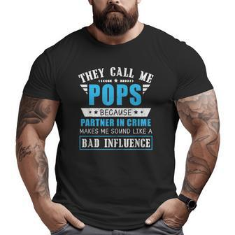 Mens Fathers Day They Call Me Pops Because Partner In Crime Big and Tall Men T-shirt | Mazezy