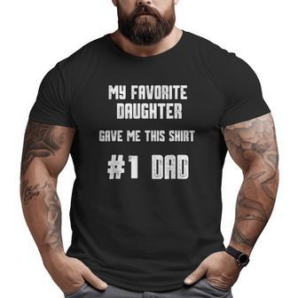 Mens My Favorite Daughter Gave Me This Number One Dad Big and Tall Men T-shirt | Mazezy AU