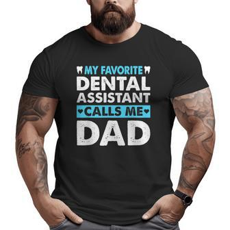 Mens My Favorite Dental Assistant Calls Me Dad Father's Day Big and Tall Men T-shirt | Mazezy