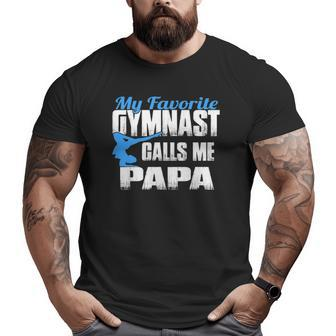 Mens My Favorite Gymnast Calls Me Papa Gymnast Papa Big and Tall Men T-shirt | Mazezy AU