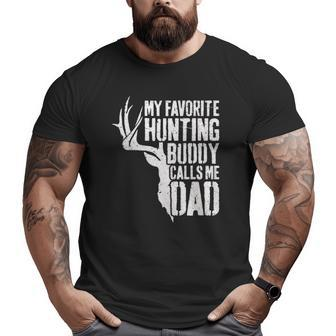 Mens My Favorite Hunting Buddy Calls Me Dad Deer Hunter Big and Tall Men T-shirt | Mazezy