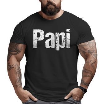 Mens Fun Father's Day Shirt For Dad Papi Hispanic Latino Shirt Big and Tall Men T-shirt | Mazezy
