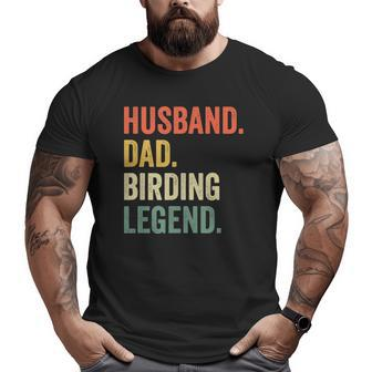 Mens Birder Husband Dad Birding Legend Vintage Big and Tall Men T-shirt | Mazezy