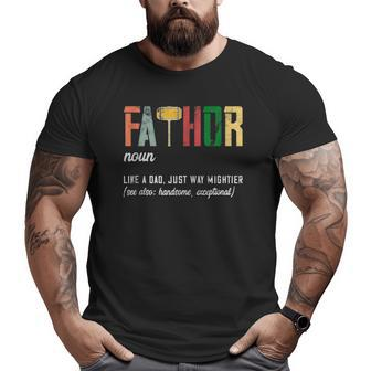 Mens Dad Father Fathor Big and Tall Men T-shirt | Mazezy