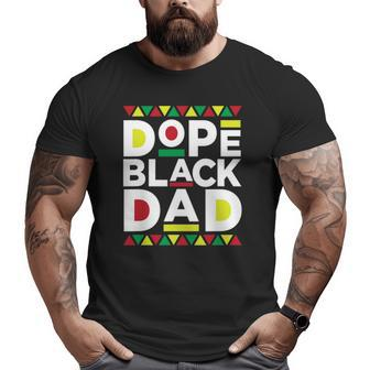Mens Dope Black Dad Black Fathers Matter For Men Big and Tall Men T-shirt | Mazezy