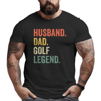 Mens Golfer Husband Dad Golf Legend Golfing Father Big and Tall Men T-shirt | Mazezy