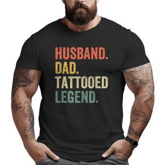 Mens Tattoo Husband Dad Tattooed Legend Vintage Big and Tall Men T-shirt | Mazezy