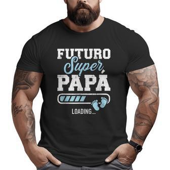 Mens Futuro Super Papá Loading Big and Tall Men T-shirt | Mazezy