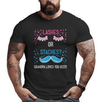 Mens Gender Reveal Staches Or Lashes Grandpa Loves You Big and Tall Men T-shirt | Mazezy
