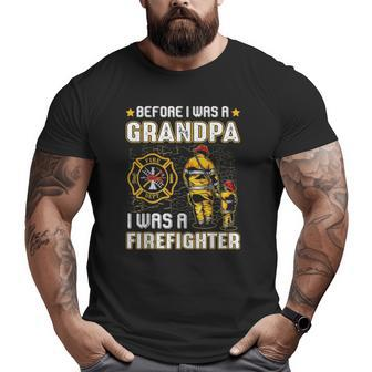 Mens Before I Was A Grandpa I Was A Firefightergifts Big and Tall Men T-shirt | Mazezy