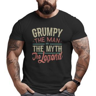 Mens Grumpy Man Myth Legend For Men Fathers Day Grumpy Big and Tall Men T-shirt | Mazezy
