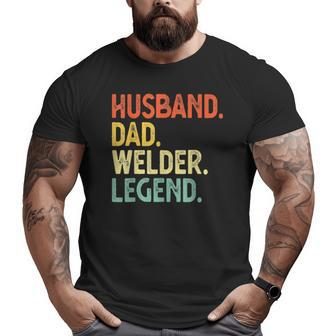 Mens Husband Dad Welder Legend Welding King Big and Tall Men T-shirt | Mazezy