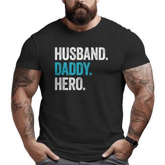 Mens Husband Daddy Hero Dad Father's Day Big and Tall Men T-shirt | Mazezy