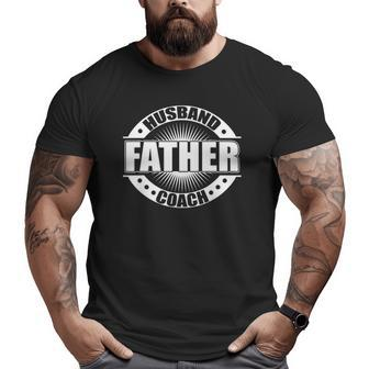 Mens Husband Father Coach Dad Big and Tall Men T-shirt | Mazezy
