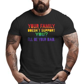 Mens I'll Be Your Dad Pride Proud Dad Big and Tall Men T-shirt | Mazezy