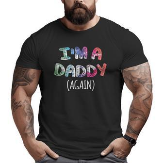 Mens I'm A Daddy Again For Men Pregnancy Announcement Dad Big and Tall Men T-shirt | Mazezy UK