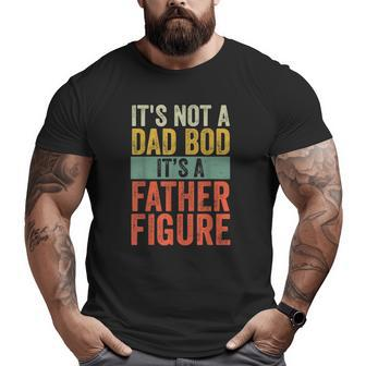 Mens It's Not A Dad Bod It's A Farther Figure Big and Tall Men T-shirt | Mazezy