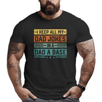 Mens I Keep All My Dad Jokes In A Dad A Base Fathers Day Big and Tall Men T-shirt | Mazezy