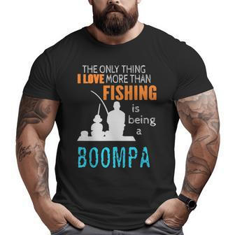 Mens More Than Love Fishing Boompa Special Grandpa Big and Tall Men T-shirt | Mazezy