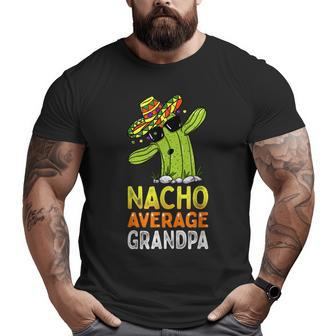 Mens Matching Family Grandfather Joke Nacho Average Grandpa Big and Tall Men T-shirt | Mazezy