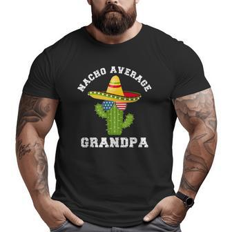 Mens Nacho Average Grandpa Cinco De Mayo Grandpa Humor Big and Tall Men T-shirt | Mazezy